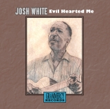 Josh White - Evil Hearted Me - Classic Blues, Folk Music