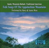 Harry & Jeanie West - 
Smoky Mountain Ballads: Traditional American Folk Songs Of The Appalachian Mountains - Classic Folk, Blues Music